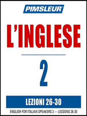cover image of Pimsleur English for Italian Speakers Level 2 Lessons 26-30